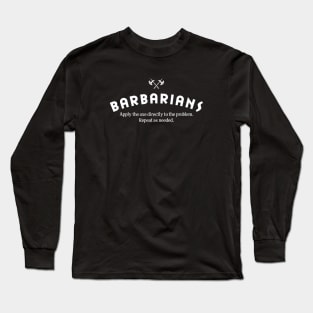 Barbarian Apply Axe Directly to Problem Roleplaying Addict - Tabletop RPG Vault Long Sleeve T-Shirt